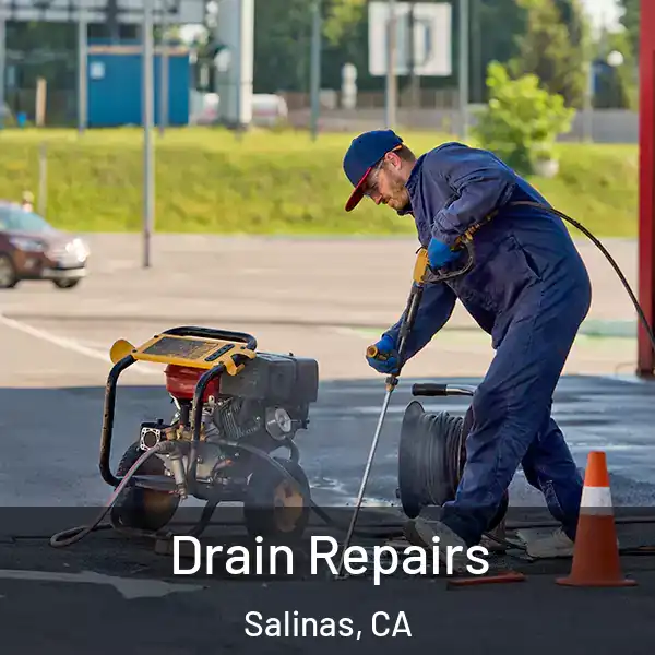 Drain Repairs Salinas, CA
