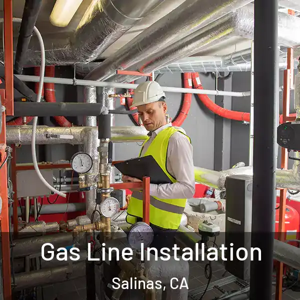  Gas Line Installation Salinas, CA