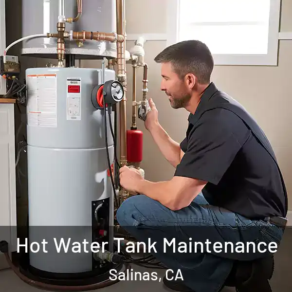  Hot Water Tank Maintenance Salinas, CA