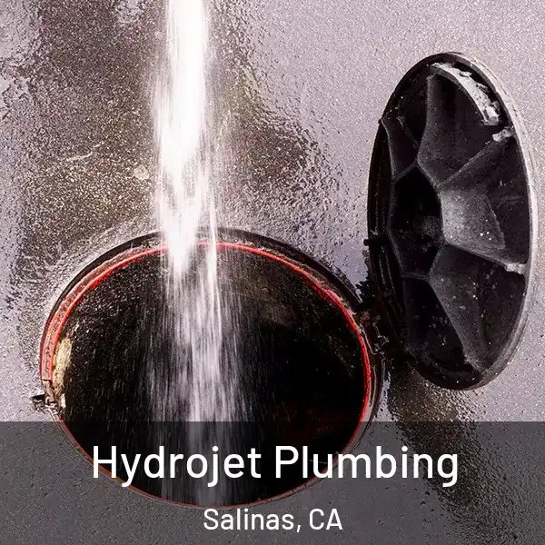  Hydrojet Plumbing Salinas, CA