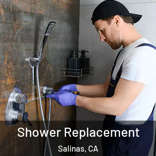  Shower Replacement Salinas, CA