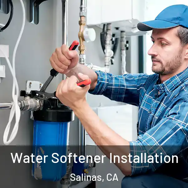  Water Softener Installation Salinas, CA